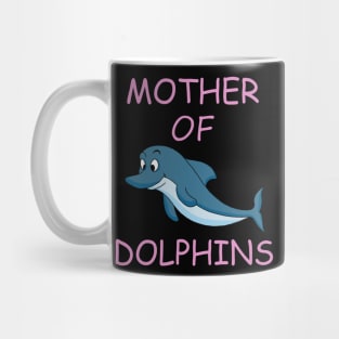 Mother Of Dolphins Mug